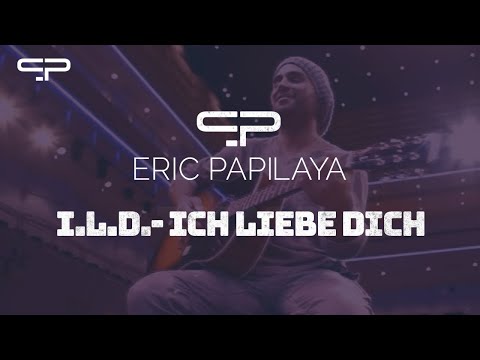 Eric Papilaya "I.L.D. - Ich Liebe Dich"