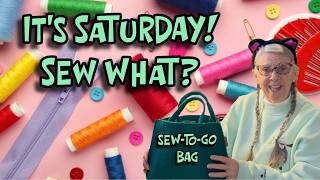 It's Saturday! Sew What?