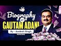How Gautam Adani Established His Business Empire Life History Indian Businessmen