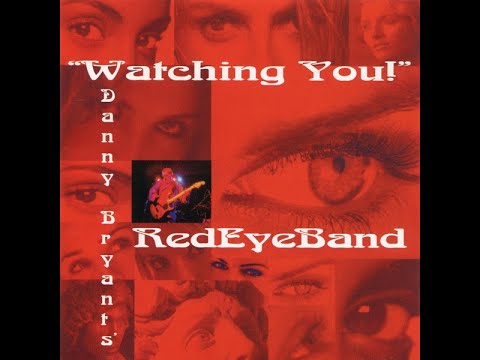 Danny Bryant's Red Eye Band - Watching You!