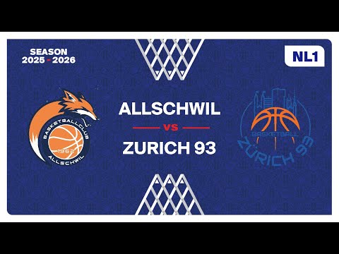 NL1 Men｜Day 7: ALLSCHWIL vs. ZURICH 93