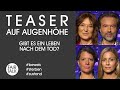 TEASER AUF AUGENHÖHE GIBT ES EIN LEBEN NACH DEM TOD