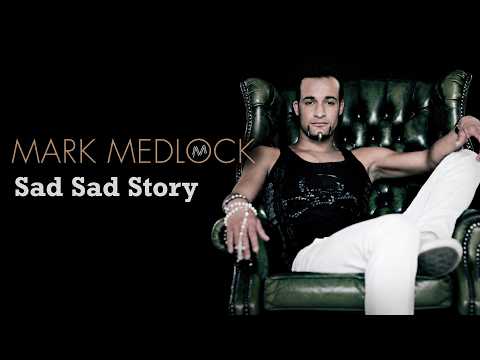 Sad Sad Story - Mark Medlock