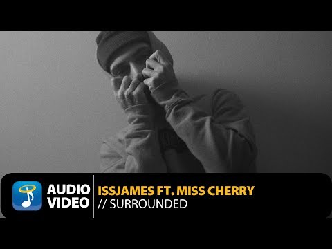 Issjames Ft. Miss Cherry - Surrounded (Official Audio Video)