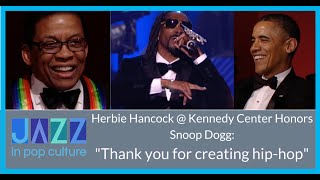 "Thank you for creating hip-hop!" -- Snoop Dogg to Herbie Hancock