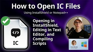 How to Open IC Files (InstallShield Installation Script)