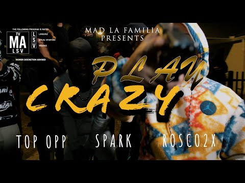 TopOpp x Spark x Rosco2X - PlayCrazy | Shot By @MADLaFamilia