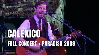 Calexico - Full Concert | Live at Paradiso Amsterdam 2008