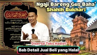 Download lagu Ngaji Bareng Gus Baha' Shahih Bukhari bab Detail Jual Beli yang Halal  mp3