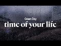 Green Day Good Riddance Time Of Your Life Lyrics
