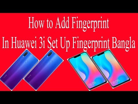 How to Add Fingerprint in Huawei 3i Set Up Fingerprint Bangla