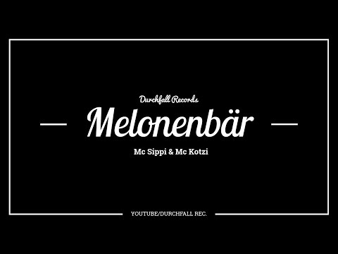 MC Kotzi & MC Sippi - Melonenbär