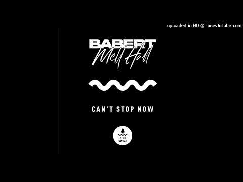Babert, Mell Hall - Can't Stop Now (Extended Mix)