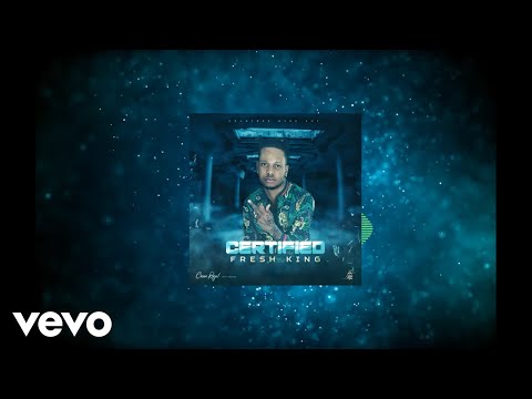 Fresh King - Certified (Official Audio)