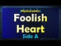 FOOLISH HEART - Karaoke version in the style of SIDE A
