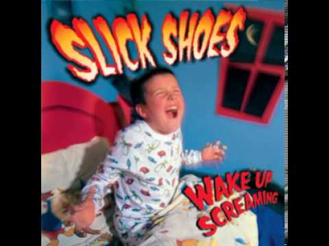 Slick Shoes - Not That Far