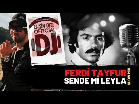 Ferdi Tayfur - Sendemi Leyla / Slow Remix : Dj Engin Dee