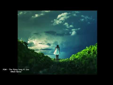 PQM - The Flying Song ft. Cica (11Moi11 Remix)