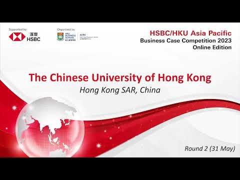 2023 HSBC/HKU ASP Business Case Competition Round 2 - The Chinese University of Hong Kong