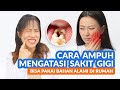 6 Cara Ampuh Meredakan Sakit Gigi
