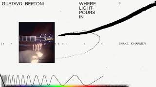Gustavo Bertoni - Snake Charmer (Álbum: Where Light Pours In)
