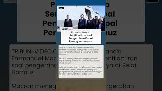 Prancis Klarifikasi soal Pengerahan Kapal perang ke Hormuz: Bukan Sikap Ofensif