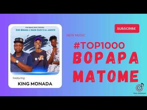 King Monada & Mack Eaze   Bopapa Matome Official feat  Dj Janisto