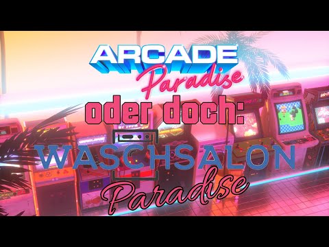 ARCADE PARADISE - Oder doch: Waschsalon Paradise?