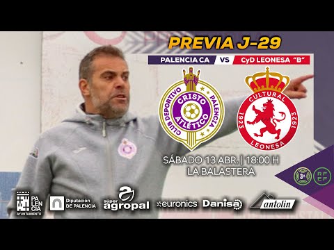 PREVIA J29 | Palencia CA vs CyD Leonesa "B" | CHUCHI MACÓN