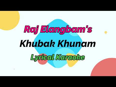 Khubak Khunam | Lyrical karaoke | Raj Elangbam