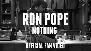 "Nothing" Official Fan Video | Ron Pope