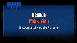 Download lagu Deanda - Miliki Aku (KARAOKE INSTRUMENTAL REMAKE) mp3 Download lagu Deanda - Miliki Aku (KARAOKE INSTRUMENTAL REMAKE) mp3