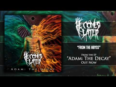 He Comes Later - Adam: The Decay Full EP Stream