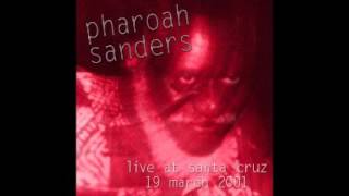 Pharoah Sanders - The Creator Has A Master Plan 3-19-2001
