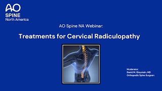AO Spine NA Webinar— Treatments for Cervical Radiculopathy