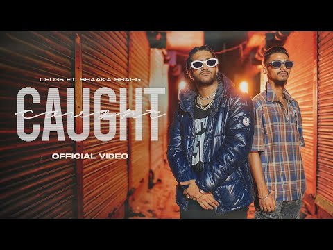 Cfu36 - Caught (কট) FT SHAAKA SHAI G | Bangla Rap 2024