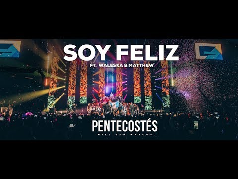 " SOY FELIZ " Ft. WALESKA & MATTHEW  | VIDEO OFICIAL | PENTECOSTÉS | MIEL SAN MARCOS