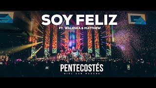 &quot; SOY FELIZ &quot; Ft. WALESKA &amp; MATTHEW  | VIDEO OFICIAL | PENTECOSTÉS | MIEL SAN MARCOS