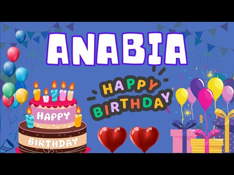 Happy Birthday Anabia, Birthday of Anabia, Best Birthday Wishes