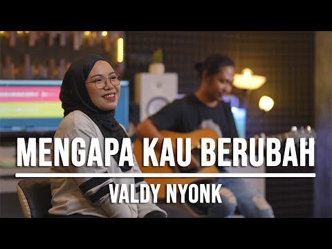 MENGAPA KAU BERUBAH - VALDY NYONK (LIVE COVER INDAH YASTAMI)