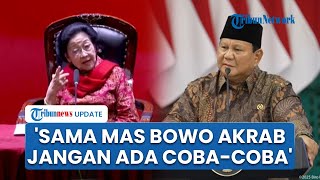 Megawati Soekarnoputri Blak-blakan: Saya dengan Mas Bowo Akrab Tahu Nggak, Jangan Ada Coba-coba!