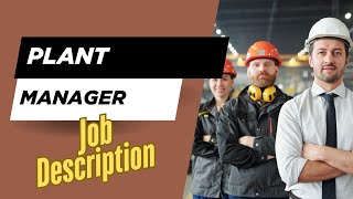Job description of Plant Manager - Role, Responsibilities & Skills