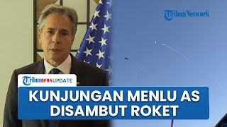 Roket Hizbullah Serbu Tel Aviv, Rombongan Menlu AS Antony Blinken Panik Mencari Perlindungan
