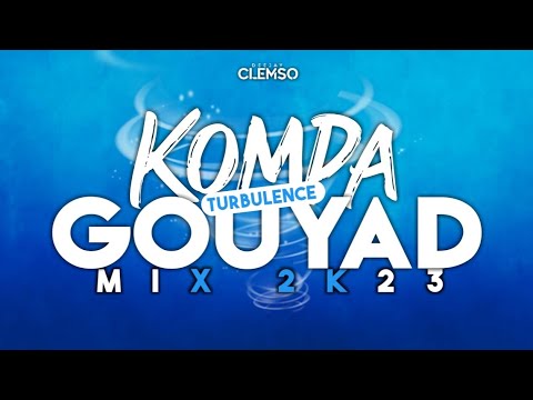 DJ CLEMSO - Turbulence KOMPA GOUYAD Mix 2023 [EXCLU + NOUVEAUTÉS]
