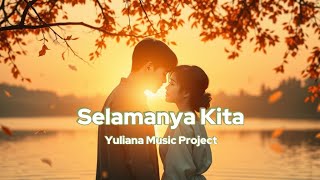 Download lagu Selamanya Kita – Lagu Romantis Tentang Pernikahan Bahagia | Pop Melayu Lembut Penuh Perasaan mp3