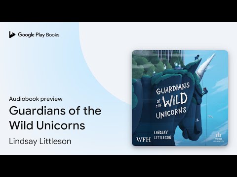 Guardians of the Wild Unicorns by Lindsay Littleson · Audiobook preview