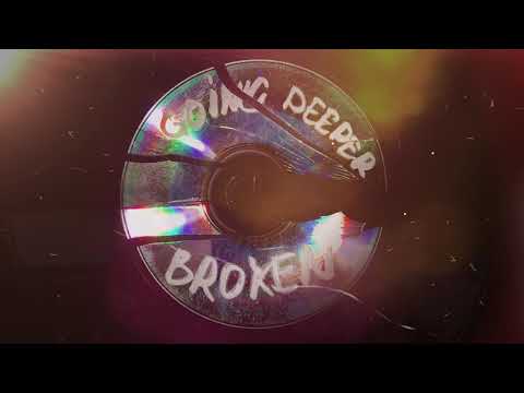 Going Deeper - Broken
