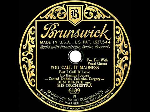 1931 Ben Bernie - You Call It Madness (But I Call It Love) (Pat Kennedy, vocal)