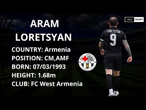 EXCLUSIVE: ARAM LORETSYAN | FC WEST-ARMENIA | CM/AMF | HIGHLIGHTS 2023/2024