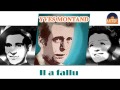 Yves Montand - Il a fallu (HD) Officiel Seniors Musik
